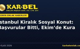 İstanbul Kiralık Sosyal Konut: Başvurular Bitti, Ekim’de Kura