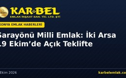 Sarayönü Milli Emlak: İki Hazine Arsası 19 Ekim 2026’da Açık Teklifle Satışta