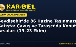 Seydişehir’de 86 Hazine Taşınmazı Satışta: Çavuş ve Taraşçı’da Konut Arsaları (19–23 Ekim 2026)