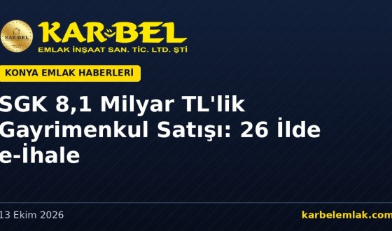 SGK’dan 8,1 Milyar TL’lik Gayrimenkul Satışı: 26 İlde Elektronik İhale
