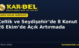 Kentsel Dönüşüm Başkanlığı Çeltik ve Seydişehir’de 8 Konutu 26 Ekim’de Açık Artırmaya Çıkarıyor