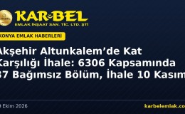 Akşehir Belediyesi Altunkalem’de Kat Karşılığı İnşaat İhalesine Çıktı: 6306 Kapsamında 37 Bağımsız Bölümlük Proje, İhale 10 Kasım